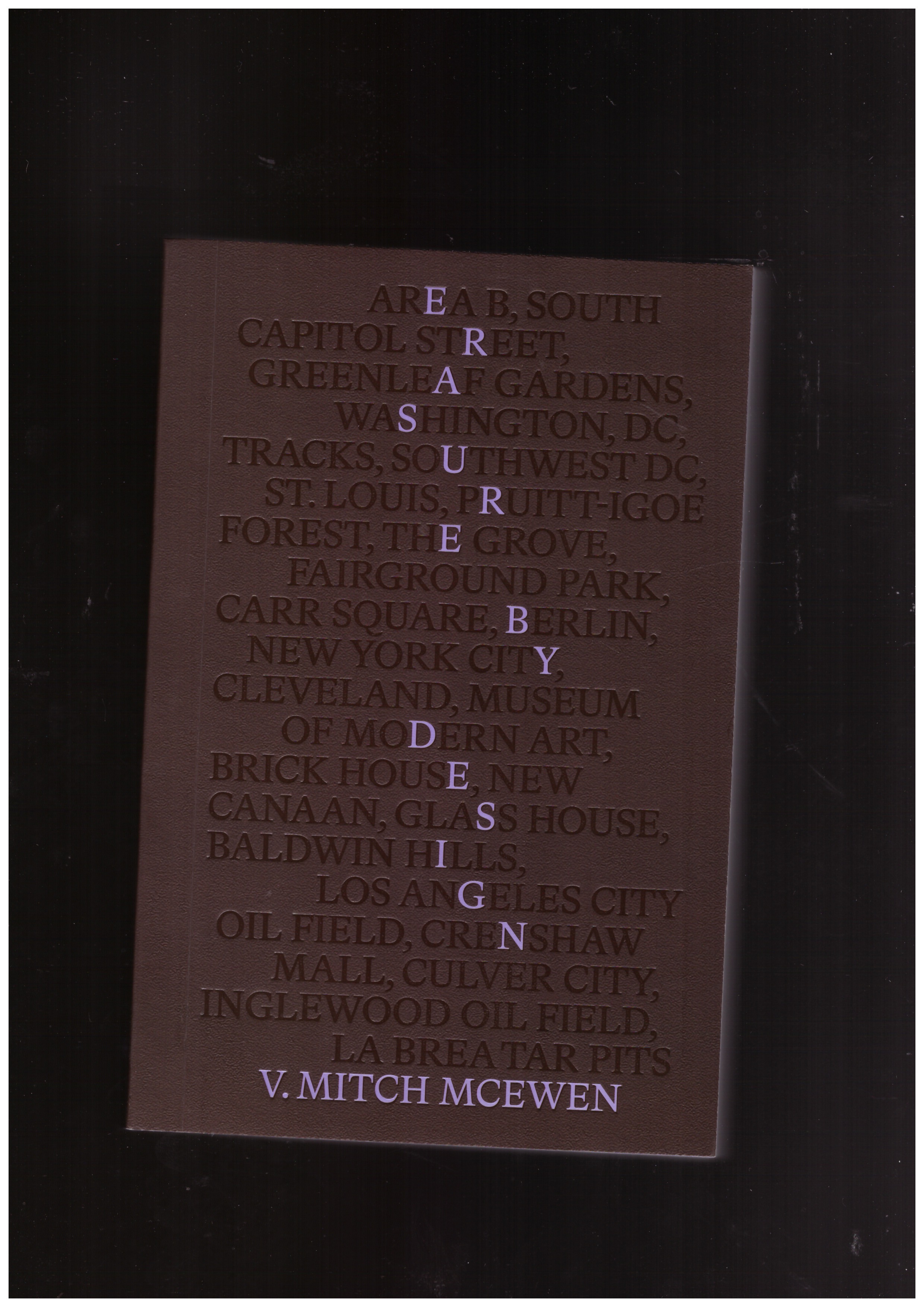 McEWEN, V. Mitch - Erasure by Design. Racial Protocols of Displacement, Demolition, and Extraction